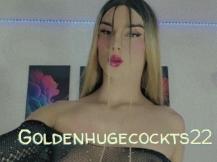 Goldenhugecockts22