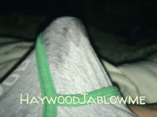 HaywoodJablowme