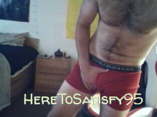 HereToSatisfy95