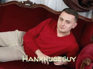 Hankhugeguy
