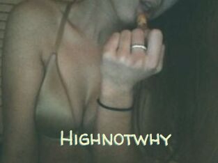 Highnotwhy