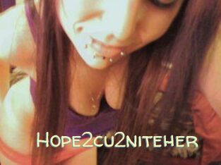 Hope2cu2niteher