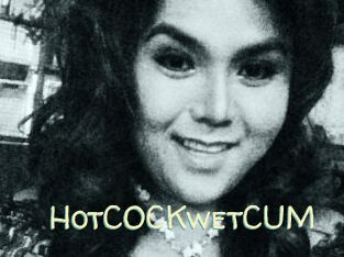 HotCOCKwetCUM