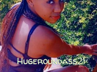 Hugeroundass21
