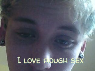 I_love_rough_sex
