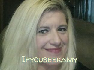 Ifyouseekamy