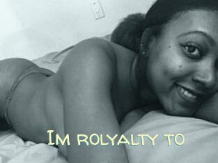 Im_rolyalty_to