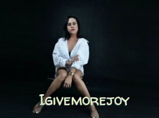 Igivemorejoy