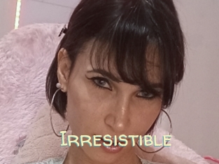 Irresistible