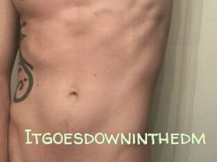 Itgoesdowninthedm