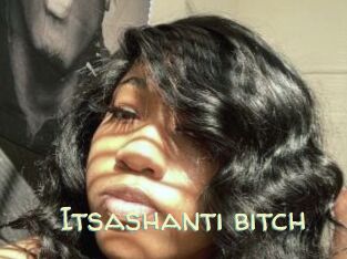 Itsashanti_bitch