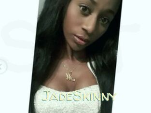 JadeSkinny