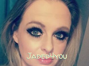 Jaded4you