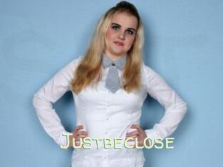Justbeclose