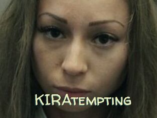 KIRAtempting