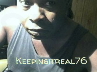 Keepingitreal76