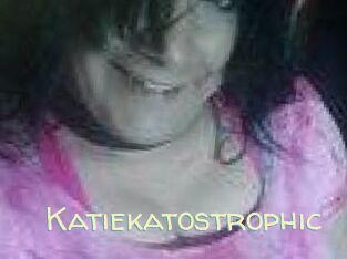 Katiekatostrophic