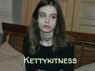 Kettykitness