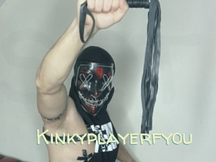 Kinkyplayerfyou