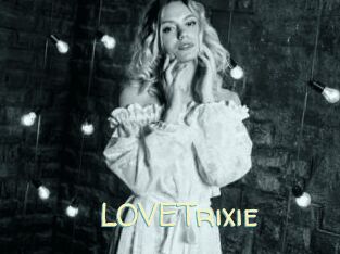 LOVETrixie
