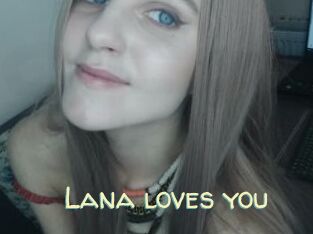 Lana_loves_you