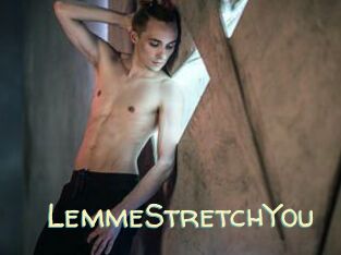 LemmeStretchYou