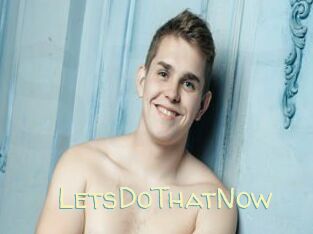 LetsDoThatNow