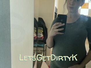 LetsGetDirtyK