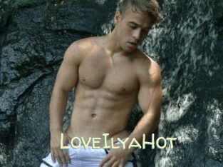 LoveIlyaHot