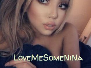 LoveMeSomeNiNa