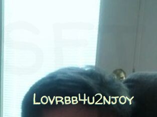 Lovrbb4u2njoy