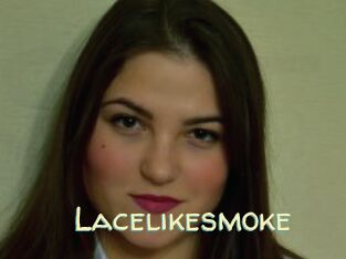 Lacelikesmoke
