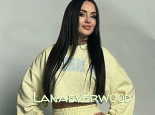 Lanaeverwood
