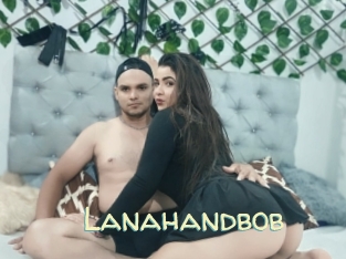 Lanahandbob