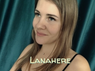 Lanahere