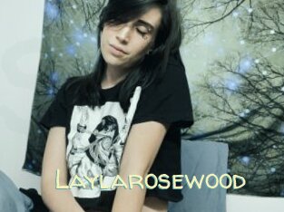 Laylarosewood