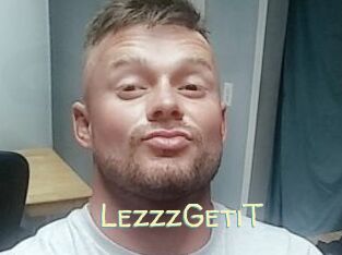 LezzzGetiT