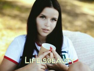 Lifeisbeauty