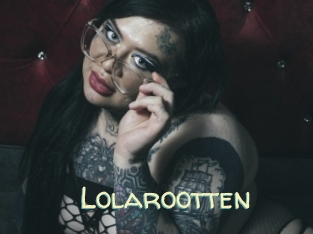 Lolarootten