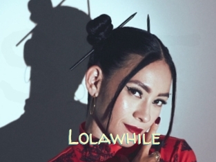 Lolawhile