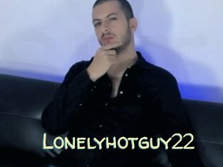 Lonelyhotguy22