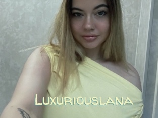 Luxuriouslana