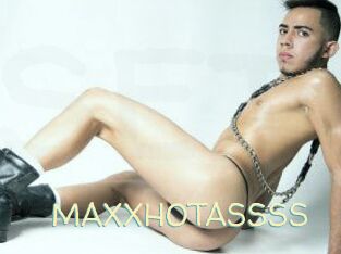 MAXXHOTASSSS