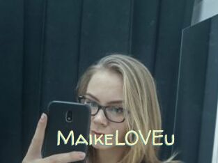 MaikeLOVEu