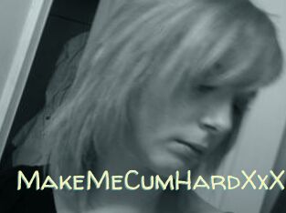 MakeMeCumHardXxX