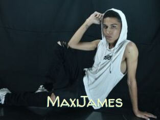 MaxiJames