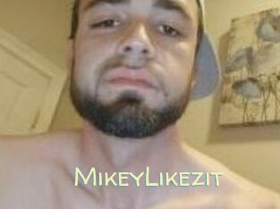 MikeyLikezit