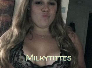 Milkytittes