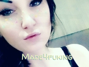 Made4fuking