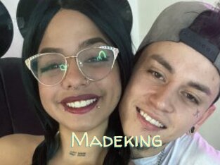 Madeking